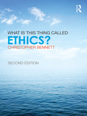 cover image of What is this thing called Ethics?